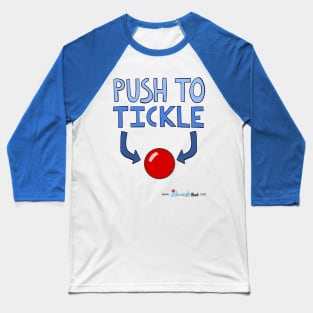 Push To Tickle Baseball T-Shirt